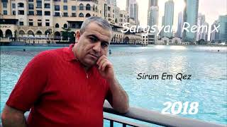 Spitakci Hayko amp Sargsyan Beats  Sirum Em Qez Sargsyan Remix 2018 New HIT [upl. by Gambrell26]