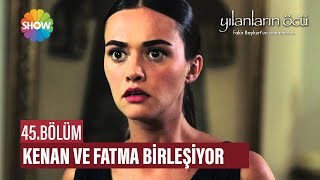 Kenan ve Fatma Kara Bayram ile karşı karşıya  Yılanların Öcü 45Bölüm [upl. by Willock]