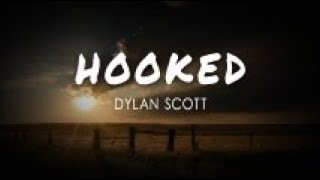 Dylan Scott  Hooked Lyric Video [upl. by Imaj]