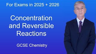 GCSE Chemistry Revision quotConcentration and Reversible Reactionsquot [upl. by Osswald]