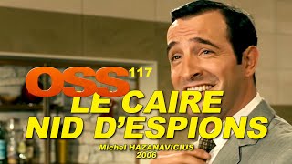 OSS 117 LE CAIRE NID DESPIONS 2006 N°24  Jean DUJARDIN Bérénice BEJO Aure ATIKA [upl. by Naillil]