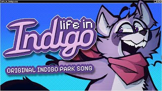 quotLIFE IN INDIGOquot  INDIGO PARK ORIGINAL SONG by WereWING [upl. by Uile]