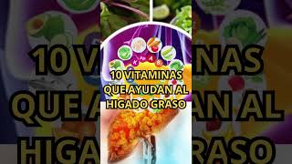 10 VITAMINAS QUE AYUDAN AL HIGADO GRASO [upl. by Seline]