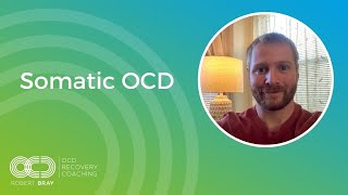 Somatic OCD  OCD Recovery [upl. by Hunter]