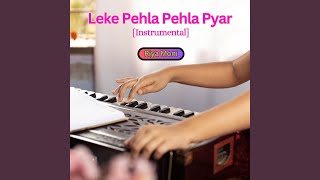 Leke Pehla Pehla Pyar Instrumental [upl. by Matless904]