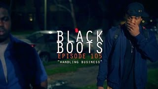 BLACK BOOTS  Ep 105 quotHandling Businessquot  BlackBootsTV [upl. by Migeon]