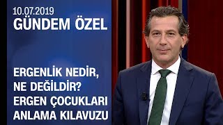 Ergenlik nedir ne değildir Ergen çocukları anlama kılavuzu  Gündem Özel 10072019 [upl. by Milburr]