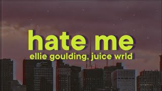 Ellie Goulding  Hate Me Lyrics ft Juice WRLD [upl. by Ginder]