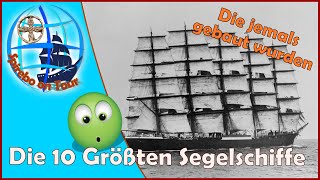 10 größte Segelschiffe  die jemals gebaut wurden⛵ Und ihre Geschichten dazu  ca 3min pro Schiff😉 [upl. by Cody409]