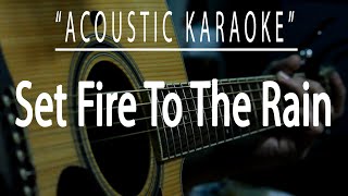 Set fire to the rain  Adele Acoustic karaoke [upl. by Brandes]