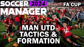 4240 MANCHESTER UTD FA CUP FORMATION amp TACTICS  EMULATING ERIK TEN HAG TACTICS IN SM 24 [upl. by Melinde]