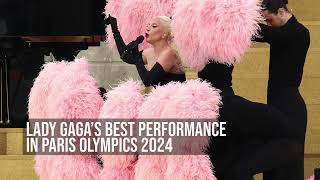 LADY GAGAS BEST PERFORMANCE IN PARIS OLYMPICS 2024 [upl. by Erdeid]