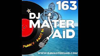 DJ Master Saïds 100 Funky Mix Part 14  Volume 163 YT Only Long Version [upl. by Nhoj]