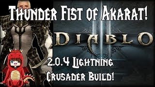 D3  Thunder Fist of Akarat 204 Lightning Crusader Build [upl. by Juanne]