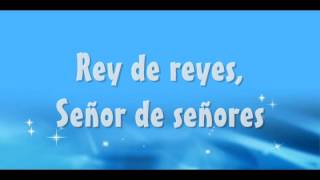 Rey de Reyes Señor de señores [upl. by Plath]