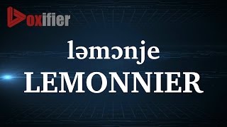 How to Pronunce Lemonnier in French  Voxifiercom [upl. by Hctim162]