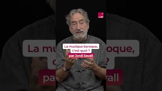 La musique baroque cest quoi  Par Jordi Savall  shorts [upl. by Rawdan]