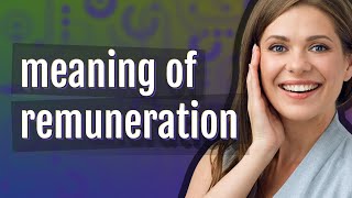 Remuneration  meaning of Remuneration [upl. by Emery]