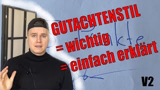 GUTACHTENSTIL  wichtig  einfach erklärt I V2 [upl. by Anaeel]