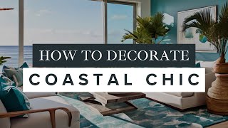 HOW TO Decorate a Coastal Chic Living Room [upl. by Bentlee]