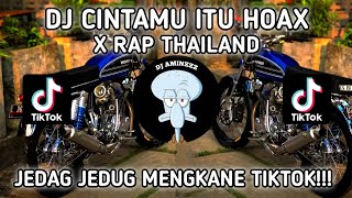 DJ CINTAMU ITU HOAX X RAP THAILAND  MAMAN FVNDY  JEDAG JEDUG VIRAL MENGKANE TIKTOK [upl. by Sivat]