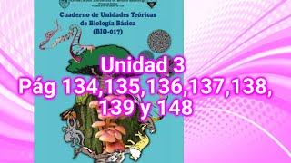 Cuaderno de unidades Biología Básica Unidad 3 páginas 134135136137138139 y 148 llenasBio017 [upl. by Mulac]