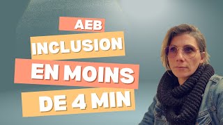 AEBINCLUSION EN MOINS DE 4 MIN [upl. by Ybrek]