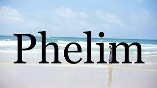 How To Pronounce Phelim🌈🌈🌈🌈🌈🌈Pronunciation Of Phelim [upl. by Niamert]