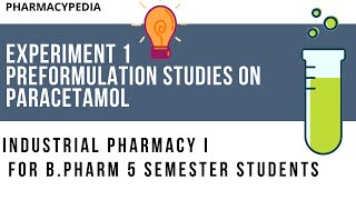 EXPERIEMENT 1  Preformulation studies on paracetamol  BP 506 P Industrial PharmacyI Practical [upl. by Haduhey]