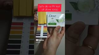 LETS DO A PH TEST OF DOVE SOAP [upl. by Morrill980]