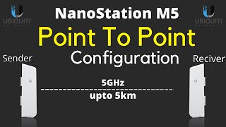 Ubiquiti NanoStation M5 Point To Point Configuretion Setup [upl. by Seleta917]