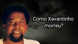 COMO XAVANTINHO MORREU [upl. by Anyr834]