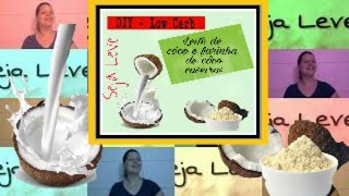 DIY Leite de coco farinha de coco caseiro Low Carb Paleo Vegano [upl. by Cord]