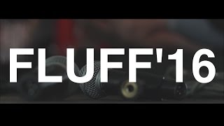 FLUFF FEST 2016 [upl. by Nylde]