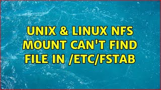 Unix amp Linux NFS mount cant find file in etcfstab 2 Solutions [upl. by Estelle367]