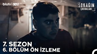 Sokağın Çocukları  Ön izleme  7 Sezon 6 Bölüm Sadece BluTVde [upl. by Wu770]