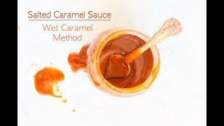 SALTED CARAMEL SAUCE Wet Caramel Method Rich caramel flavor with just a hint of salt [upl. by Messere]