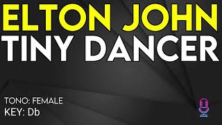 Elton John  Tiny Dancer  Karaoke Instrumental  Female [upl. by Kcireddor578]