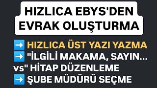 HIZLICA EBYSDEN EVRAK OLUŞTURMA  Üst Yazı Yazma  Hitap Düzenleme [upl. by Ceciley224]