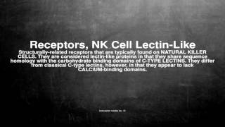 Medical vocabulary What does Receptors NK Cell LectinLike mean [upl. by Epp]