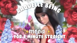 raquelle being a mood for 1 minute and 3 seconds [upl. by Karly58]