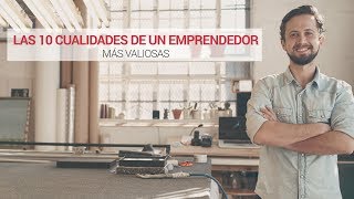 Las 10 cualidades de un emprendedor más valiosas [upl. by Odanref]