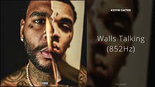 Kevin Gates  Walls Talking 852Hz [upl. by Lebazi202]