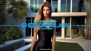 Modern Talking  Cheri Cheri Lady DA LUCA Remix [upl. by Winograd416]