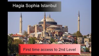 Hagia Sophia Istanbul New firsttime access [upl. by Ennaeirrac]