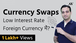 Currency Swaps  Explained in Hindi [upl. by Roskes693]