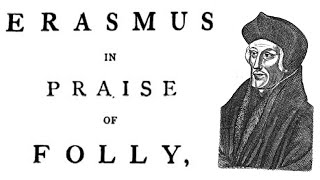 Erasmuss Praise of Folly  Desiderius Erasmus [upl. by Agostino]