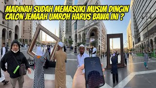 MADINAH SUDAH MEMASUKI MUSIM DINGIN CALON JEMAAH UMROH HARUS BAWA INI [upl. by Clifton436]