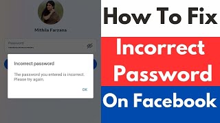 How To Fix Incorrect Password On Facebook  Fixed Facebook Incorrect Password Problem [upl. by Michael]