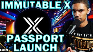 🛑BREAKING🛑 Immutable X Passport Launch  Everything You MUST Know [upl. by Dannon]